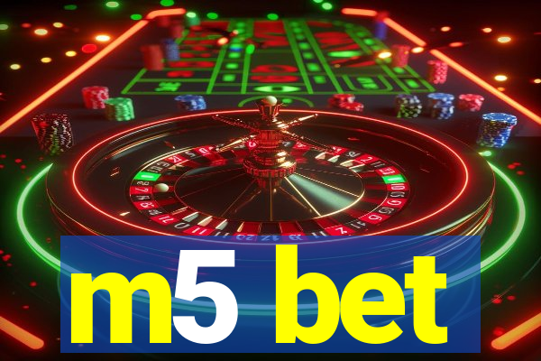 m5 bet